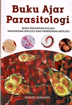 Buku Ajar Parasitologi : Buku Pegangan Kuliah Mahasiswa Biologi dan Pendidikan Biologi