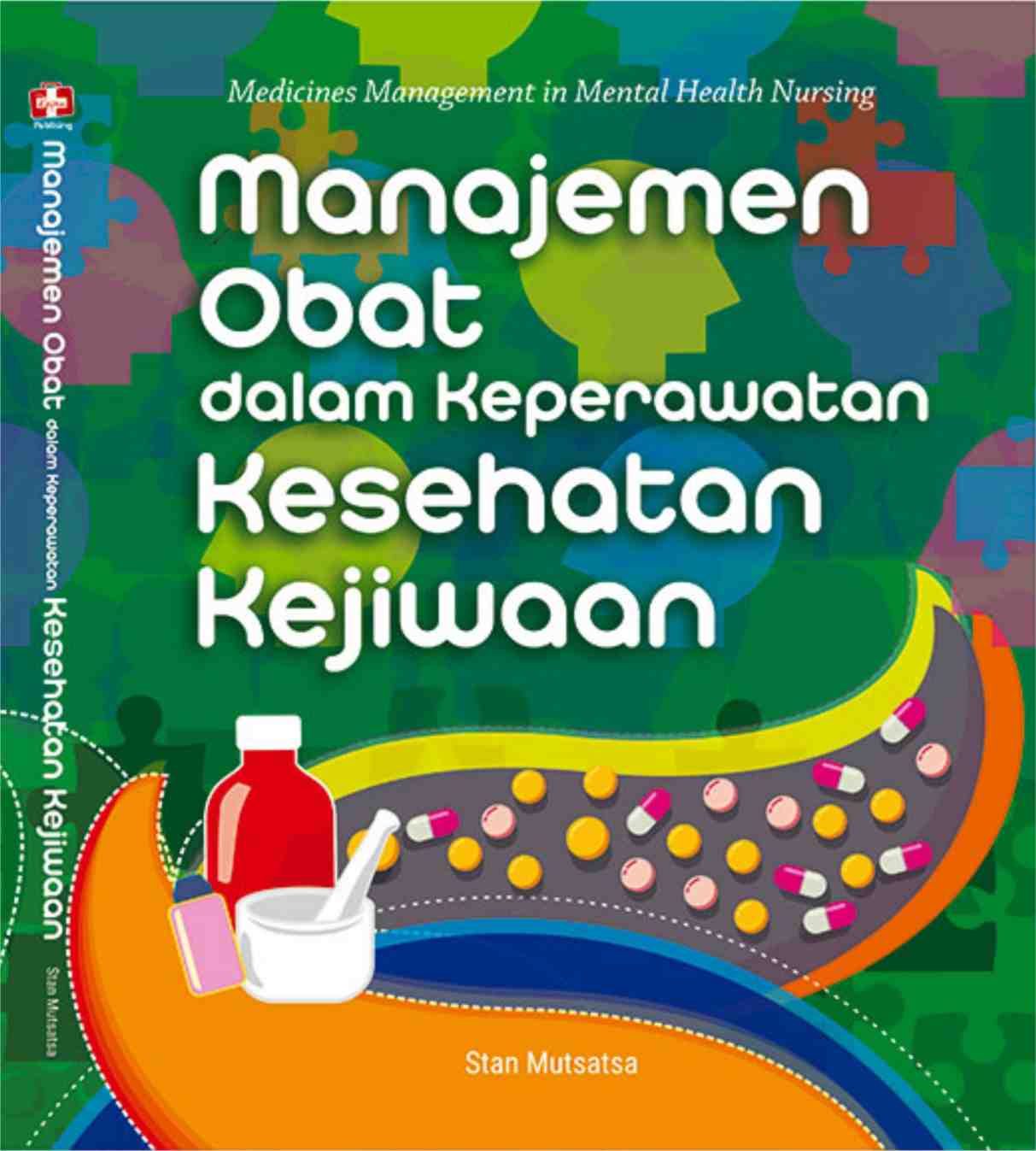 Manajemen Obat dalam Keperawatan Kesehatan Kejiwaan = Medicines Management In Mental Health Nursing
