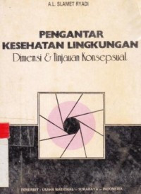 Image of Pengantar Kesehatan Lingkungan : Dimensi dan Tinjauan Konsepsual